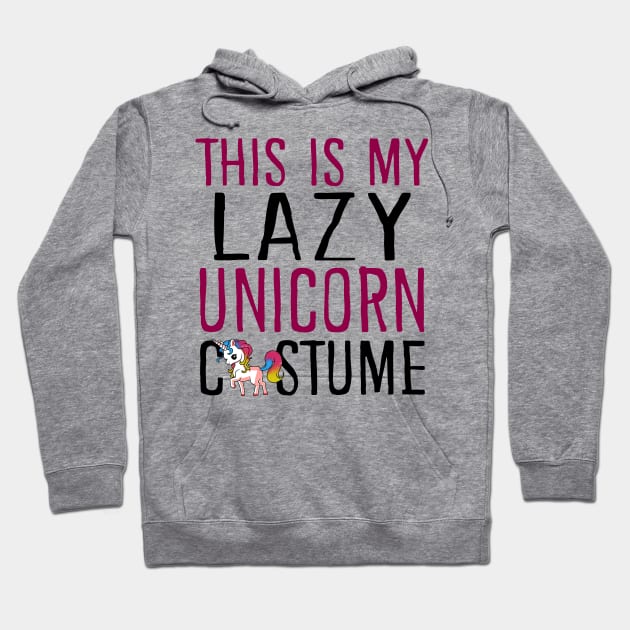 This Is My Lazy Unicorn Costume Hoodie by KsuAnn